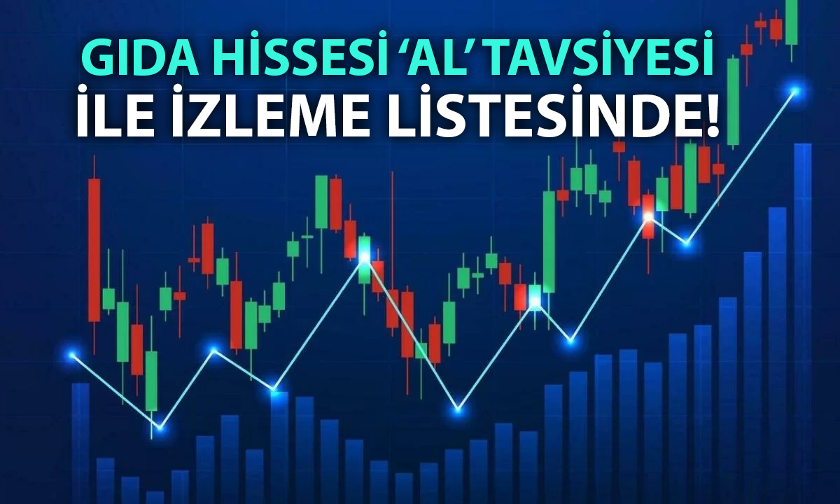 Gıda şirketi için güçlü not: Hissede yüzde 61 yükseliş beklentisi