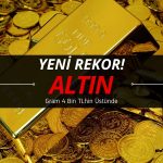 Gram 4 bin liranın üstünde: Altın fiyatı yeni rekoru gördü