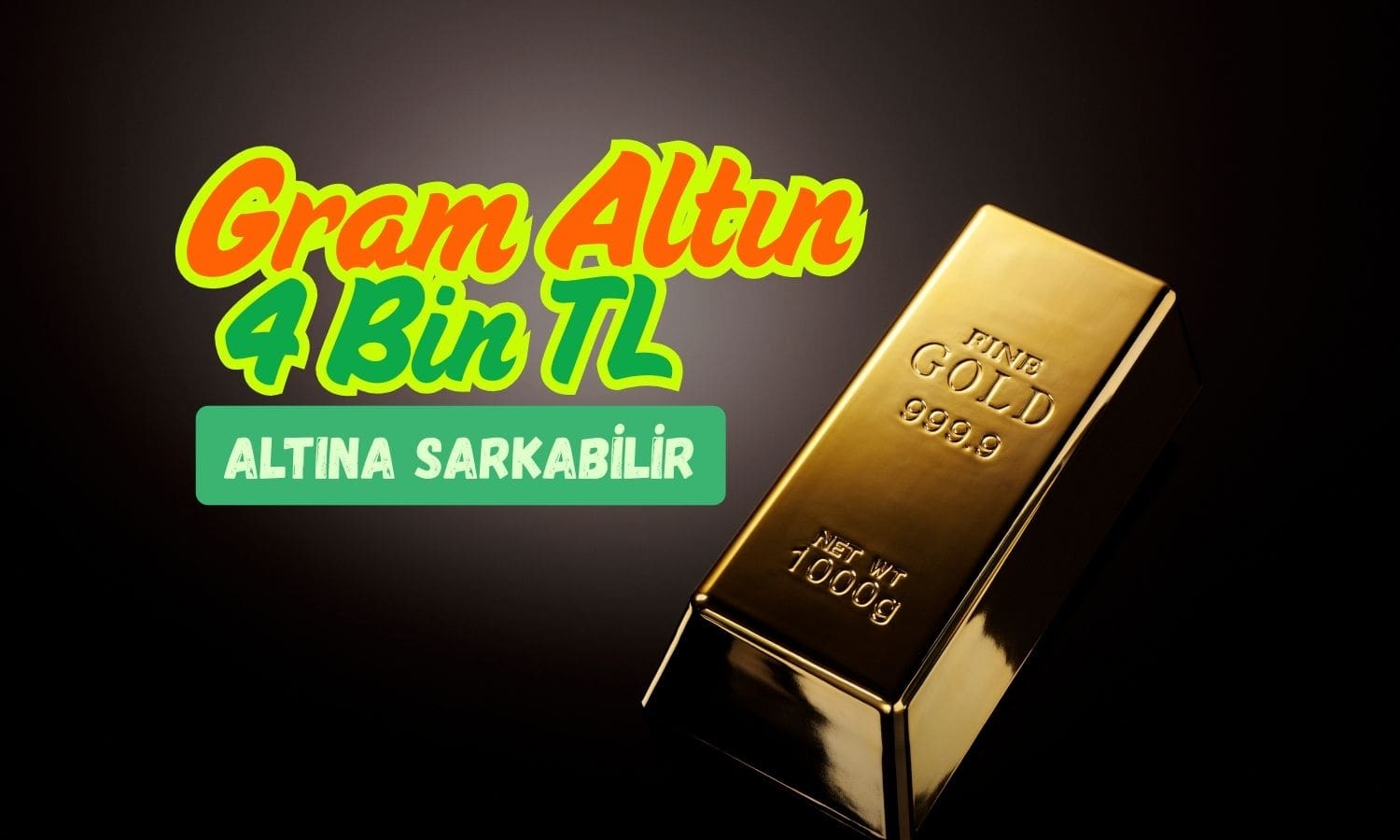 Gram altının 4 bin TL altına sarkma ihtimali kuvvetli