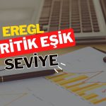 Güçlü yükselen EREGL için kritik eşik seviye açıklandı