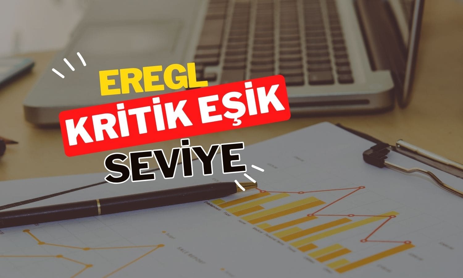 Güçlü yükselen EREGL için kritik eşik seviye açıklandı