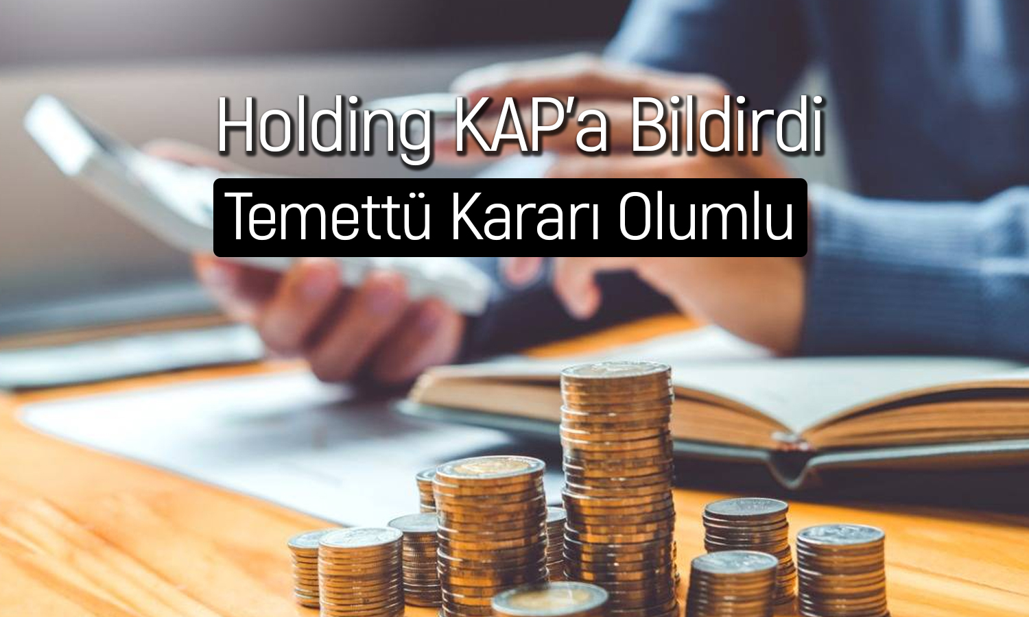 Holding açıkladı: Pay başına 0,85 TL temettü verecek