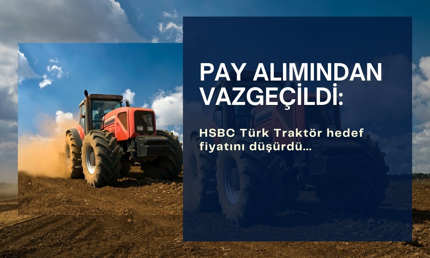 HSBC Türk Traktör (TTRAK) hedef fiyatını 700 TL’ye düşürdü