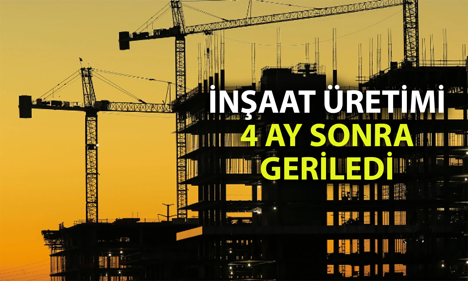 İnşaat sektöründe Şubat’ta durgunluk sinyali