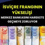 İsviçre frangı durmuyor: Merkez Bankası harekete geçmeli