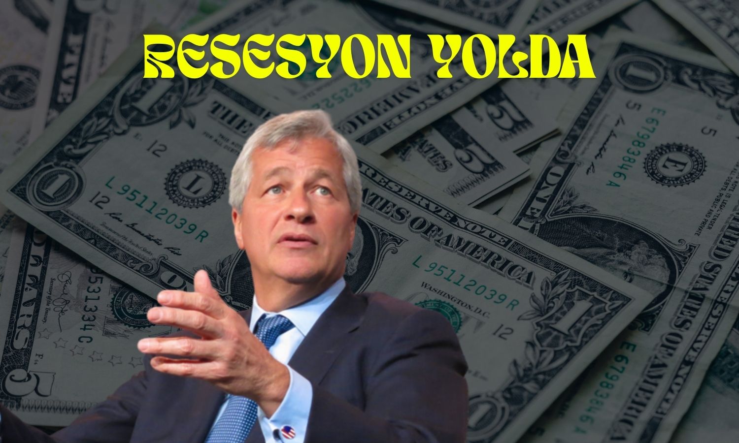 JPMorgan CEO’su uyardı: Resesyon geliyor!