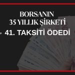 Köklü şirket 41. konkordato taksitini ödedi: Kaç taksit kaldı?