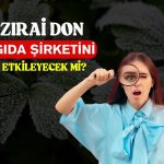 Köklü şirket açıkladı: Zırai don olayından etkilenecek mi?