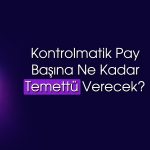 Kontrolmatik Teknoloji’den temettü duyurusu: Onay geldi