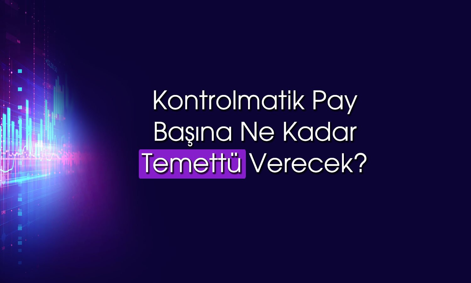 Kontrolmatik Teknoloji’den temettü duyurusu: Onay geldi