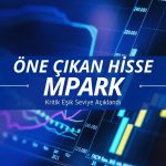 MPARK için trendi belirleyecek kritik seviye açıklandı