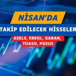 Nisan ayında takip edilecek 5 hisse önerisi paylaşıldı