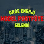 Orge Enerji (ORGE) 144,5 TL hedef fiyatla model portföyde