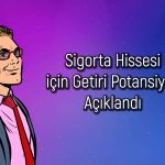 Sigorta hissesinde hedef fiyat 25,3 TL! Rapor paylaşıldı