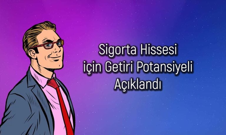 Sigorta hissesinde hedef fiyat 25,3 TL! Rapor paylaşıldı