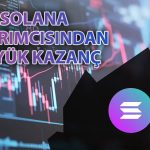Solana balinası 4 yıllık stake yatırımıyla 153 milyon dolar kar etti