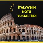 S&P İtalya’nın notunu yükseltti: Tarifeler etkili oldu!