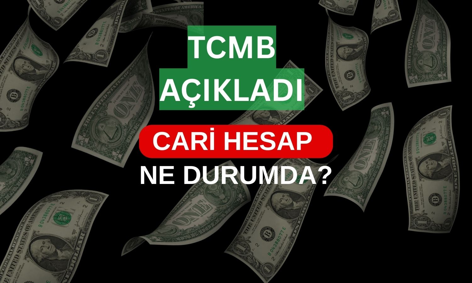 TCMB açıkladı: Cari açık Şubat’ta da beklentileri aştı!