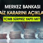 TCMB’den beklenen karar geldi: Nisan’da faiz oranı değişti mi?