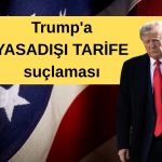 Ticaret savaşı ABD’ye sıçradı: Kaliforniya Trump’a dava açıyor