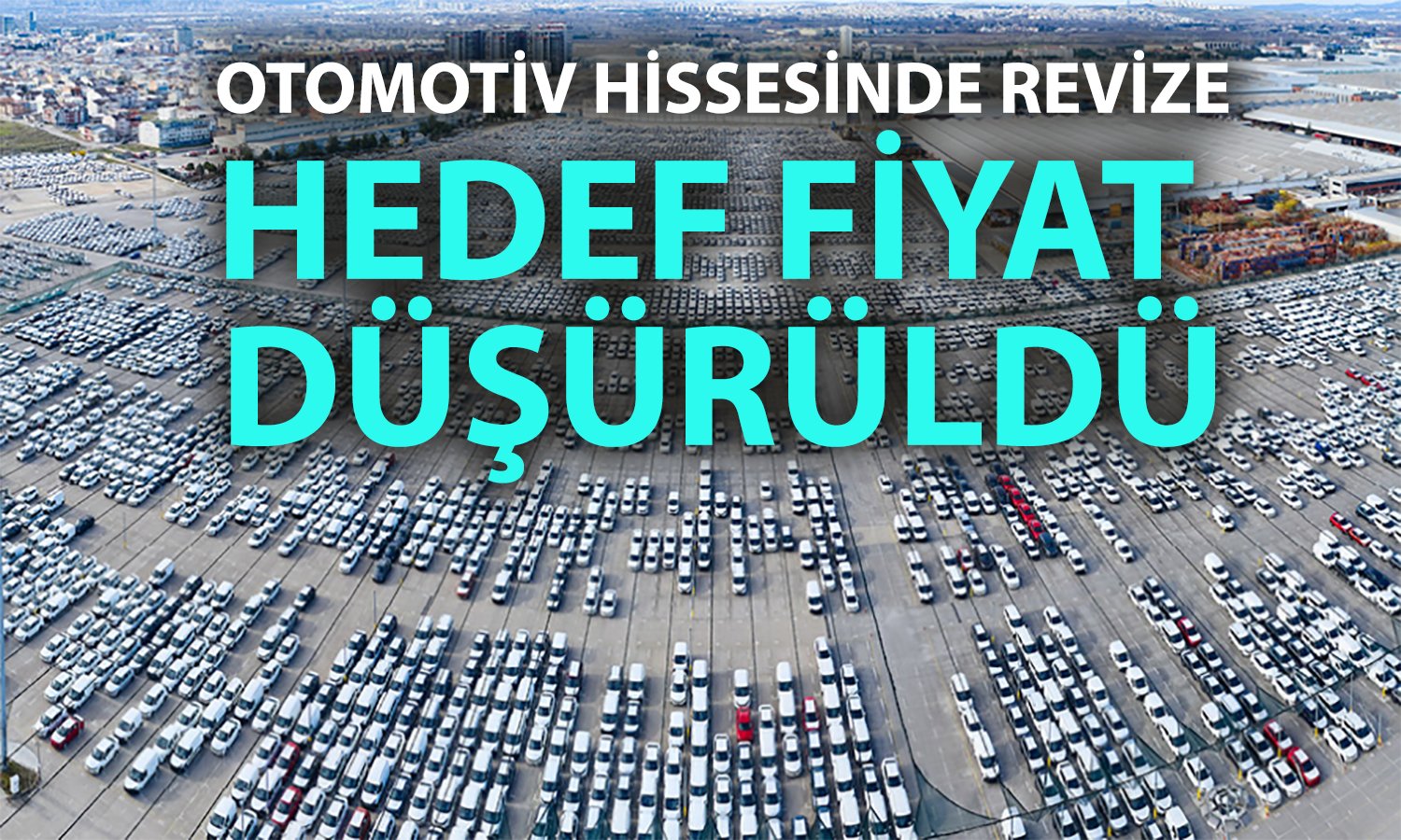 TOASO için yeni değerlendirme: Hedef fiyat düşürüldü, tavsiye değişmedi