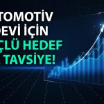 Tofaş’a güven arttı: Hedef fiyat yükseldi, tavsiye güncellendi