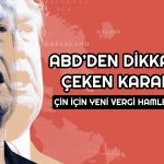 Trump ateşi körüklüyor: Çin için çarpıcı gümrük vergisi kararı
