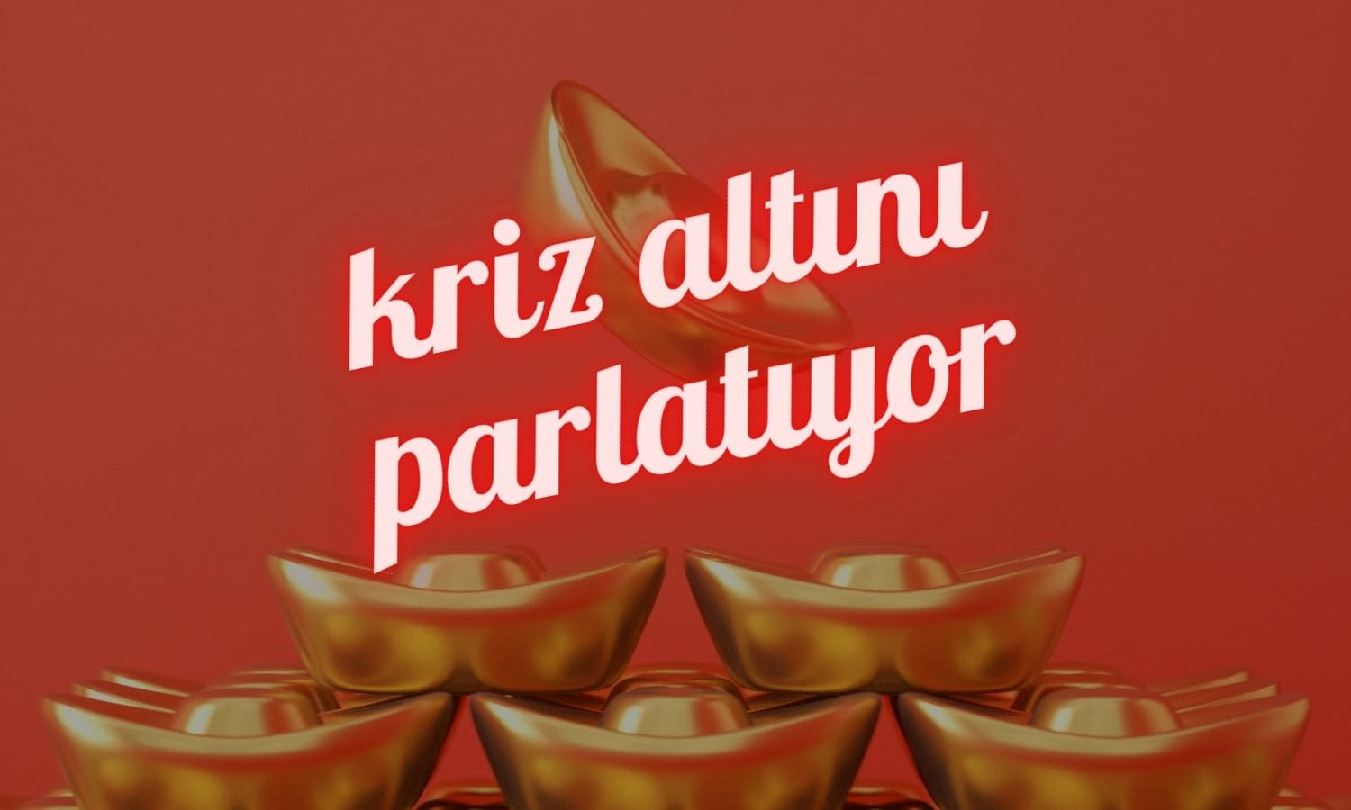 Trump krizi altını parlatıyor: Gram 4300 TL’ye dayandı