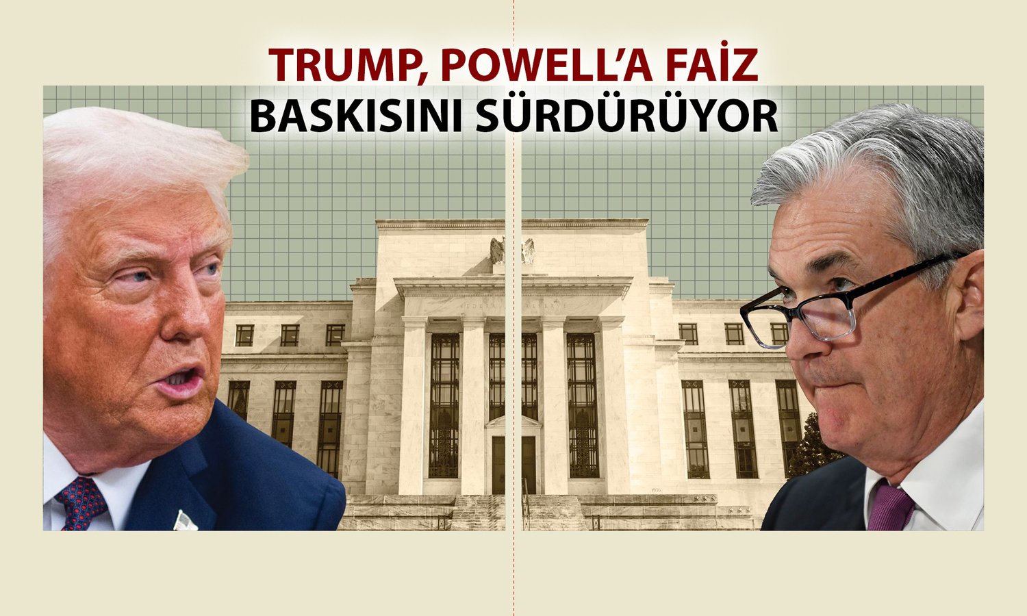 Trump’tan Powell’a mesaj: Faizleri düşürmezse ekonomi yavaşlayabilir
