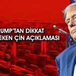 Trump’tan tarife açıklaması: Çin ile çok iyi bir anlaşma yapacağız