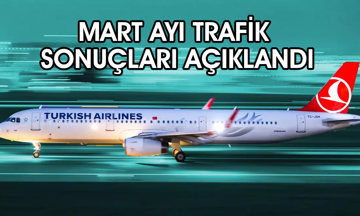 Türk Hava Yolları (THYAO) 2025 Mart’ta ne kadar yolcu taşıdı?