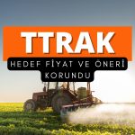 Türk Traktör (TTRAK) hedef fiyatı korundu: Öneri ‘TUT’