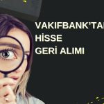 Vakıfbank BDDK rehberi kapsamında pay geri alımı yaptı