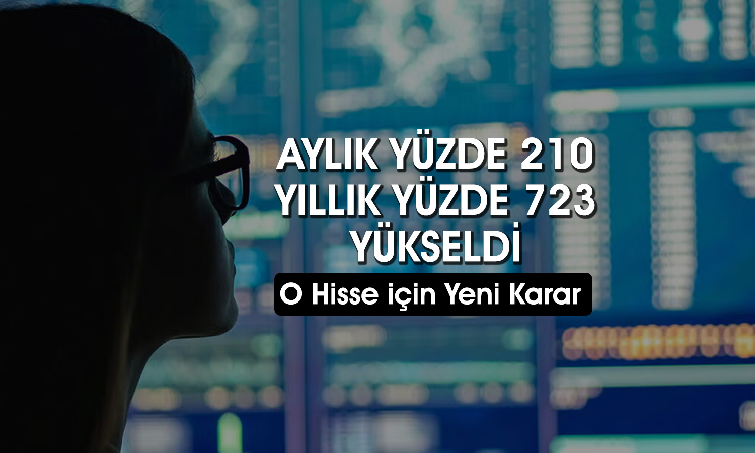 Yüzde 723 yükselen hisse için tedbir kararı alındı