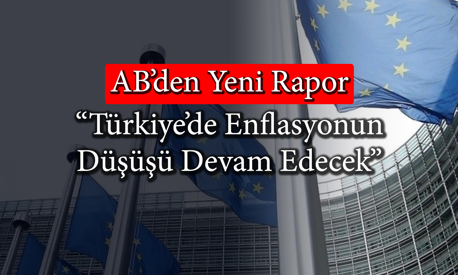 AB Komisyonu Türkiye için büyüme tahminini paylaştı