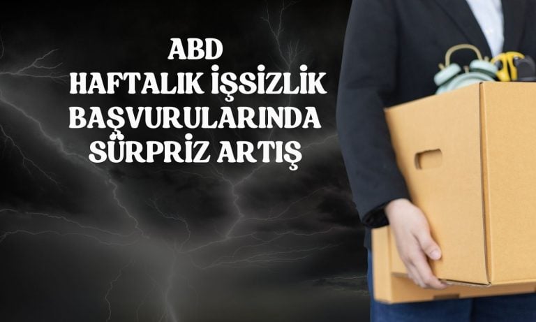 ABD haftalık işsizlik başvurularında beklenti üstü artış