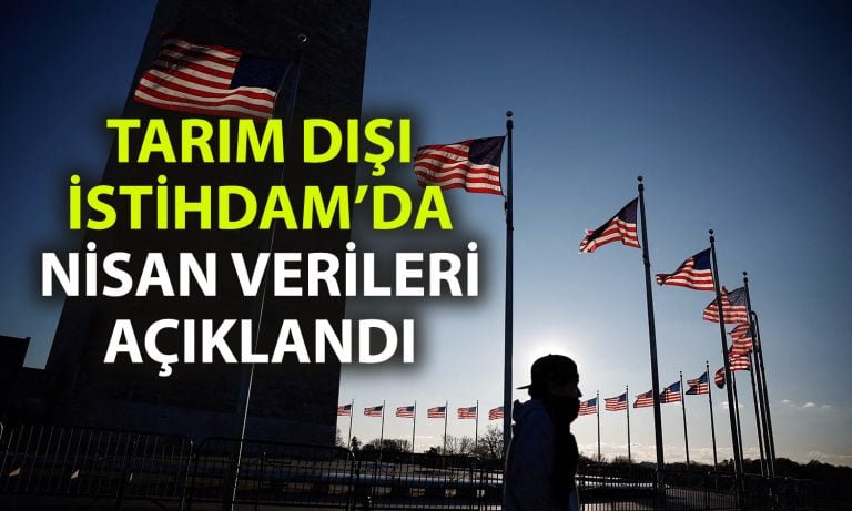 ABD İş gücü Piyasası Nisan’da güçlü performansını sürdürdü
