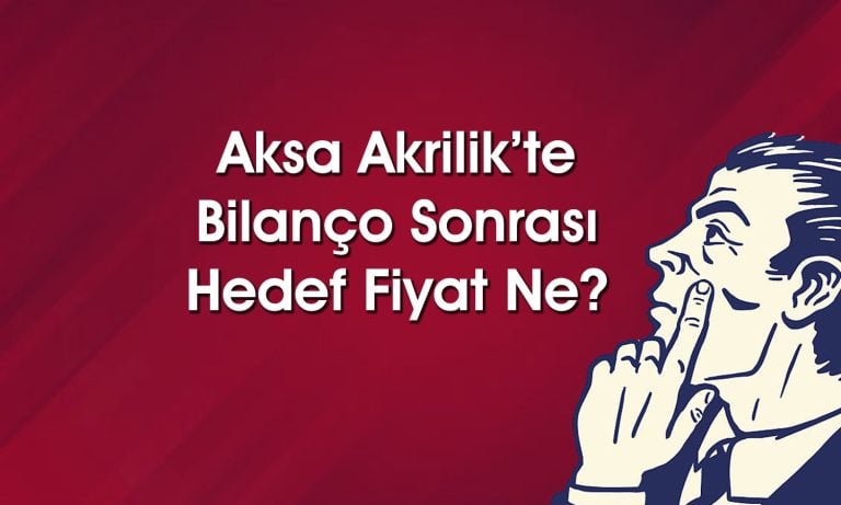 AKSA 2025’in en düşük fiyatını gördü: Hissede hedef düştü