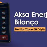 Aksa Enerji (AKSEN) 1Ç25 bilançosu beklentileri karşıladı mı?