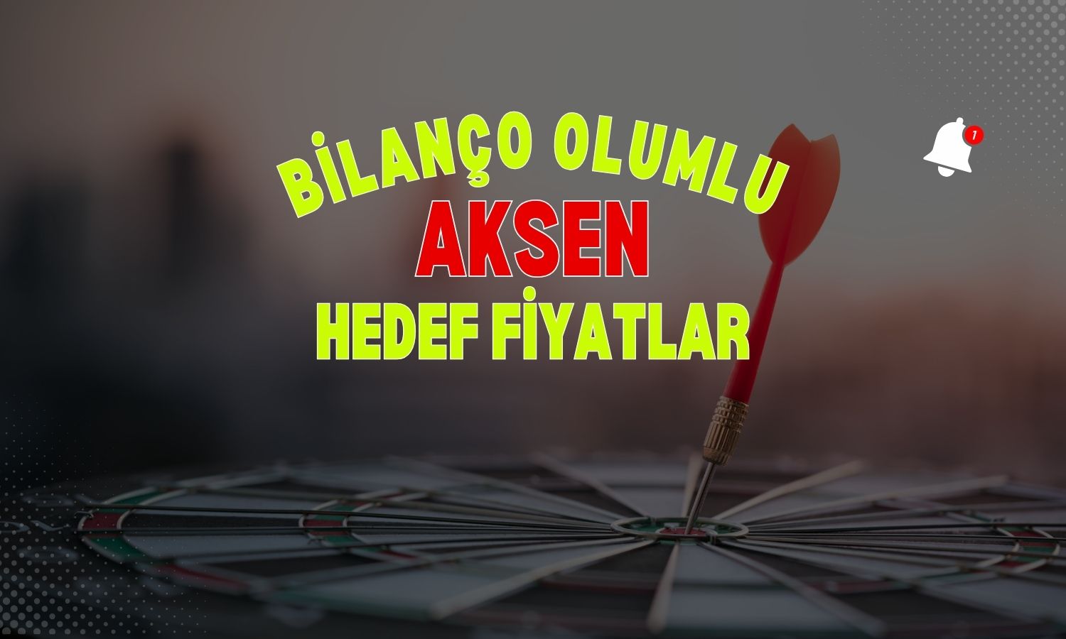 Aksa Enerji (AKSEN) bilançosu beğenildi: Hedef fiyatlar geliyor