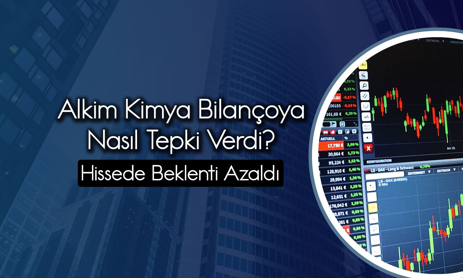 ALKIM için bilanço sonrası 12 aylık hedef fiyat düştü