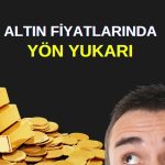 Altında yön değişti: FED haftasına yükselişle başladı!