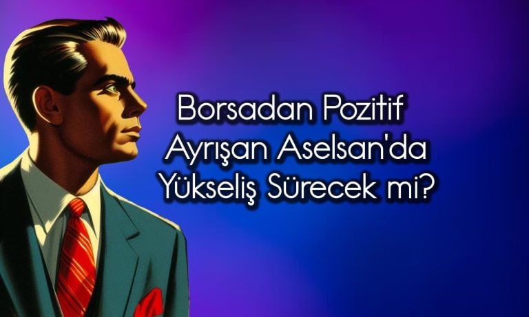 Aselsan (ASELS) için bilanço sonrası verilen 7 farklı hedef fiyat