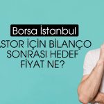 Astor Enerji hisseleri 188 TL’ye çıkabilecek mi?