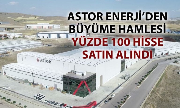 Astor Enerji’den 280 milyon TL’lik stratejik satın alma
