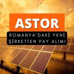 Astor Enerji’nin yeni bağlı ortaklığı Romanya’da 3 şirket alıyor