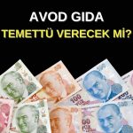 Avod Gıda açıkladı: Kâr payı dağıtacak mı?