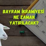 Bayram ikramiyelerinin yatırılacağı tarih belli oldu