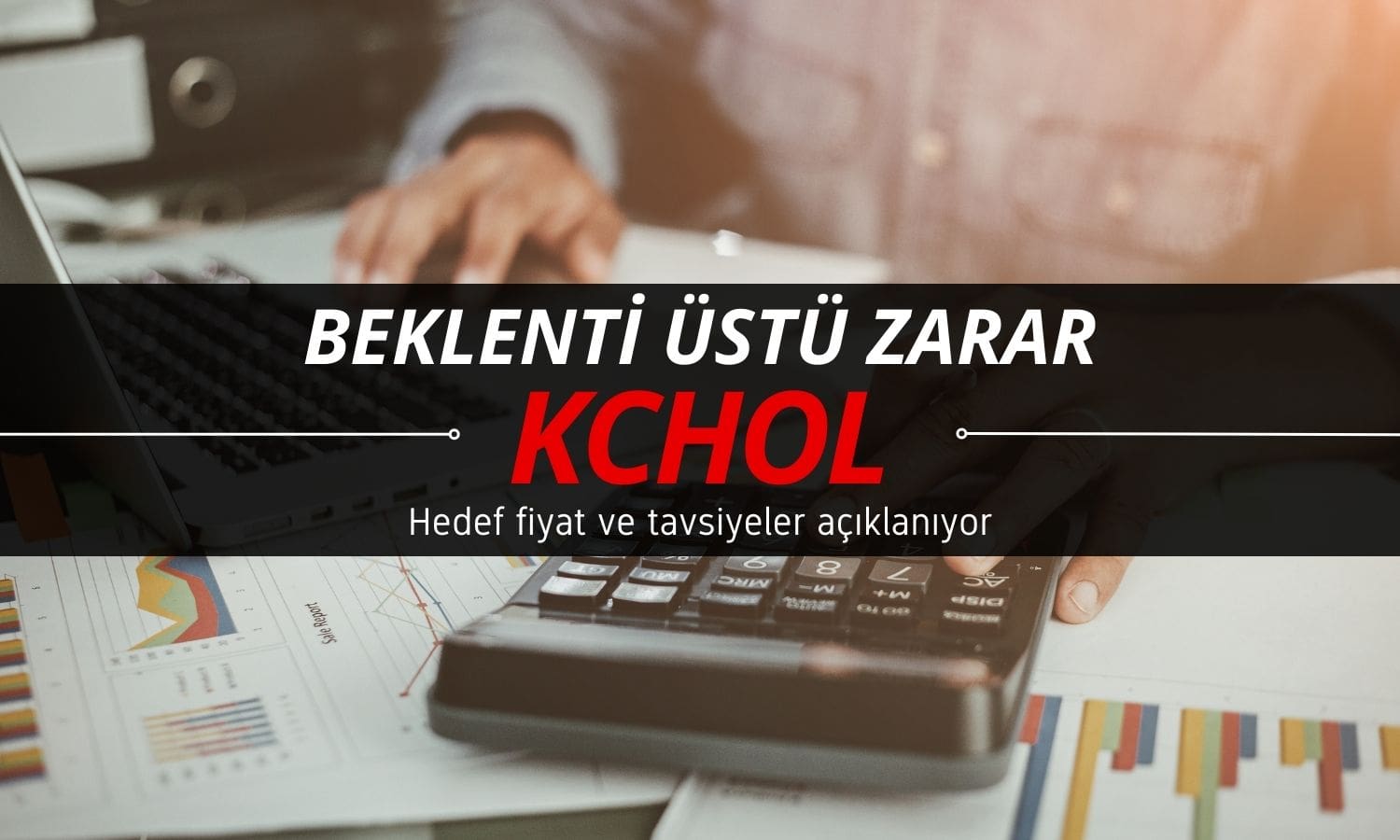 Beklenti üstü zarar: KCHOL hedef fiyatı ne oldu?