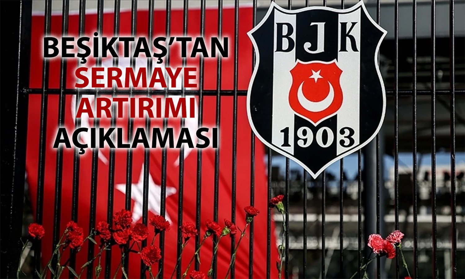 Beşiktaş JK duyurdu: Bedelli sermaye artırımı tamamlandı
